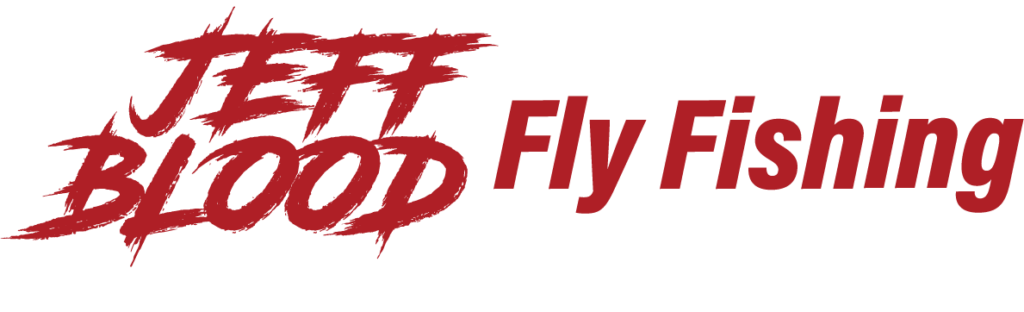 Jeff Blood Fly Fishing